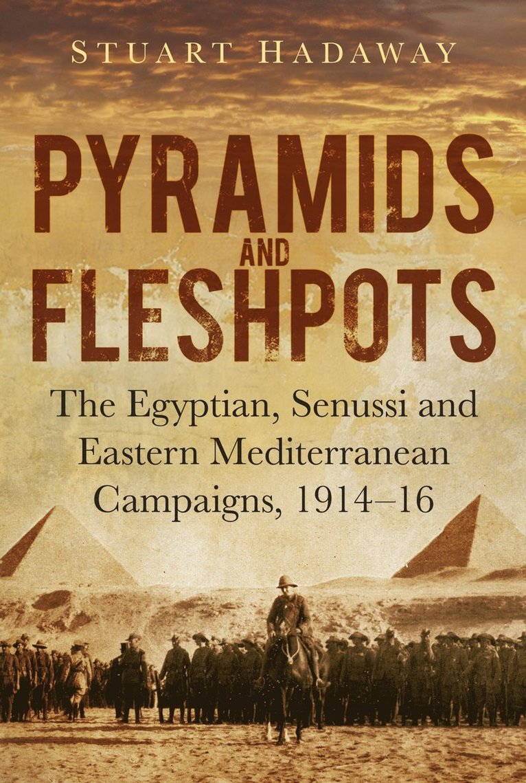 Stuart Hadaway - Pyramids and Fleshpots, Inbunden
