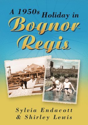 bokomslag 1950s Holiday in Bognor Regis