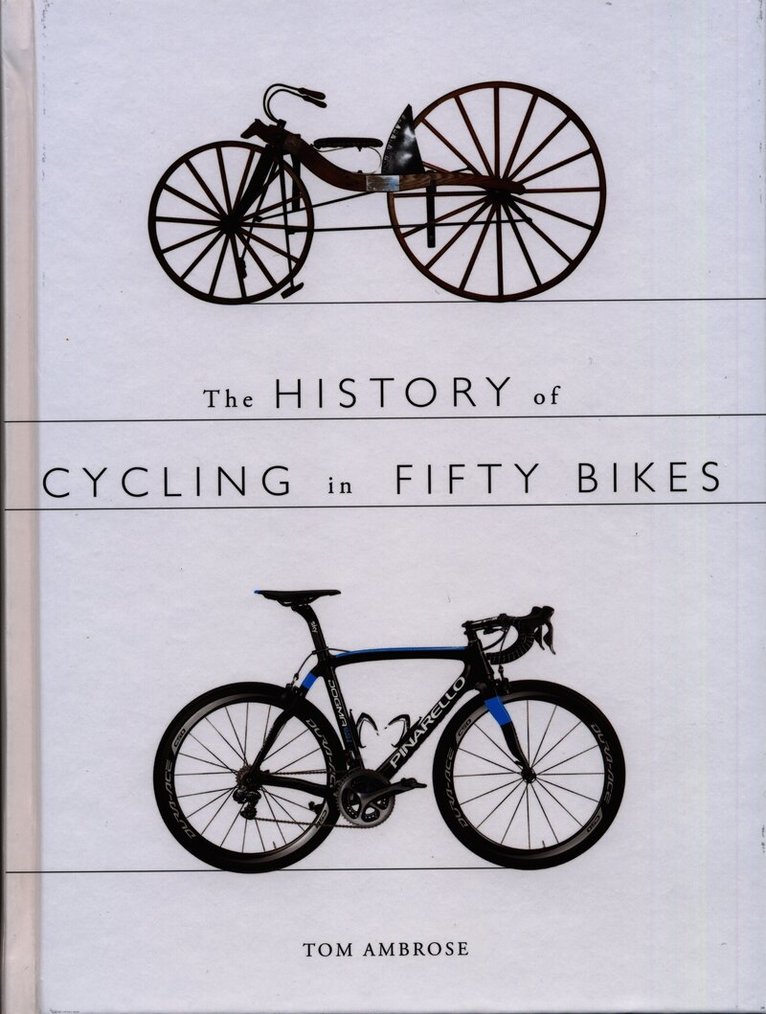 History of Cycling in Fifty Bikes