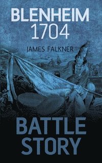 bokomslag Battle Story: Blenheim 1704