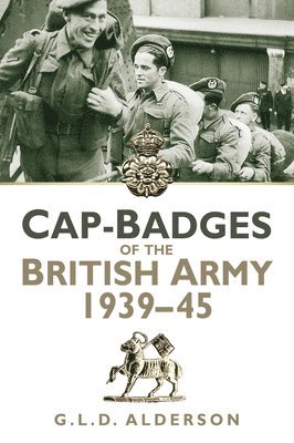 Cap-Badges of the British Army 1939-45 1
