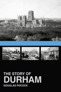 bokomslag The Story of Durham
