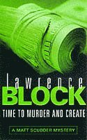 Lawrence Block - Time To Murder And Create, Häftad