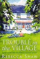 Rebecca Shaw - Trouble in the Village, Häftad