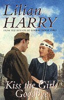 Lilian Harry - Kiss The Girls Goodbye, Häftad
