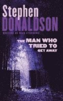 Stephen Donaldson - Man Who Tried to Get Away, Häftad