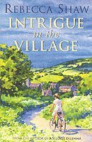 Rebecca Shaw - Intrigue In The Village, Häftad