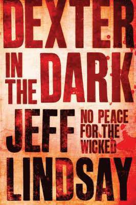 Jeff Lindsay - Dexter In The Dark, Häftad