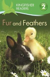 bokomslag Kingfisher Readers: Fur and Feathers (Level 2: Beginning to Read Alone)