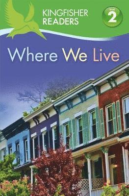 Kingfisher Readers: Where We Live (Level 2: Beginning to Read Alone) 1