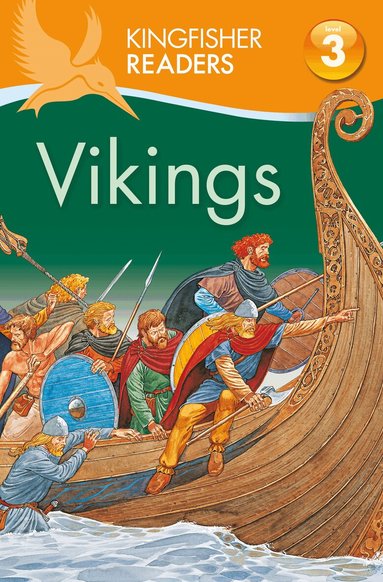 Philip Steele - Kingfisher Readers: Vikings (Level 3: Reading Alone with Some Help), Häftad