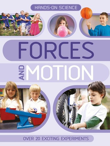 Kingfisher - Hands-On Science: Forces and Motion, Häftad