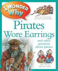 bokomslag I Wonder Why Pirates Wore Earrings