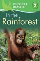 bokomslag Kingfisher Readers: In the Rainforest (Level 2: Beginning to Read Alone)