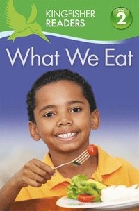 bokomslag Kingfisher Readers: What we Eat (Level 2: Beginning to Read Alone)