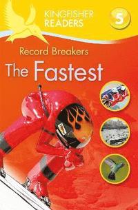 bokomslag Kingfisher Readers: Record Breakers - The Fastest (Level 5: Reading Fluently)