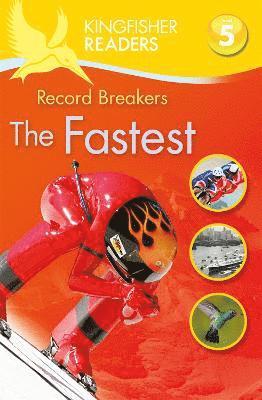 Kingfisher Readers: Record Breakers - The Fastest (Level 5: Reading Fluently) 1