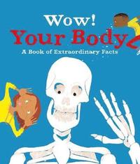bokomslag Wow! Your Body