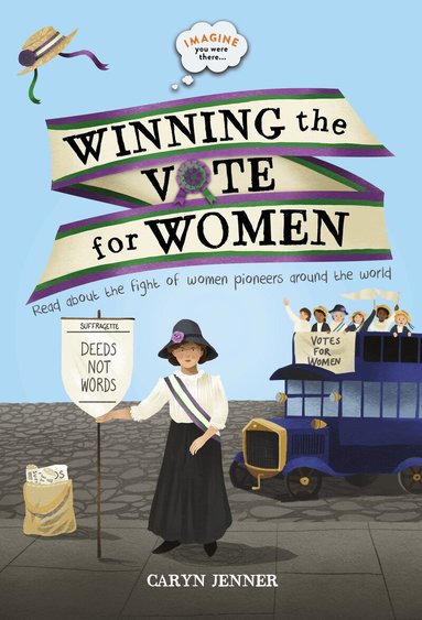 Caryn Jenner - Imagine You Were There... Winning the Vote for Women, Inbunden