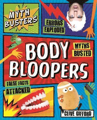 Clive Gifford - Myth Busters: Body Bloopers, Häftad