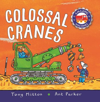 Tony Mitton - Amazing Machines Colossal Cranes, Häftad