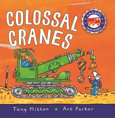 Tony Mitton - Amazing Machines Colossal Cranes, Häftad
