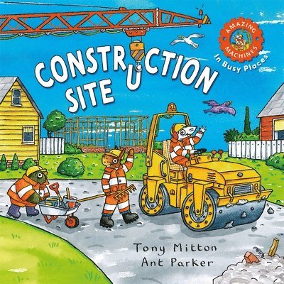 Tony Mitton - Amazing Machines In Busy Places: Construction Site, Häftad