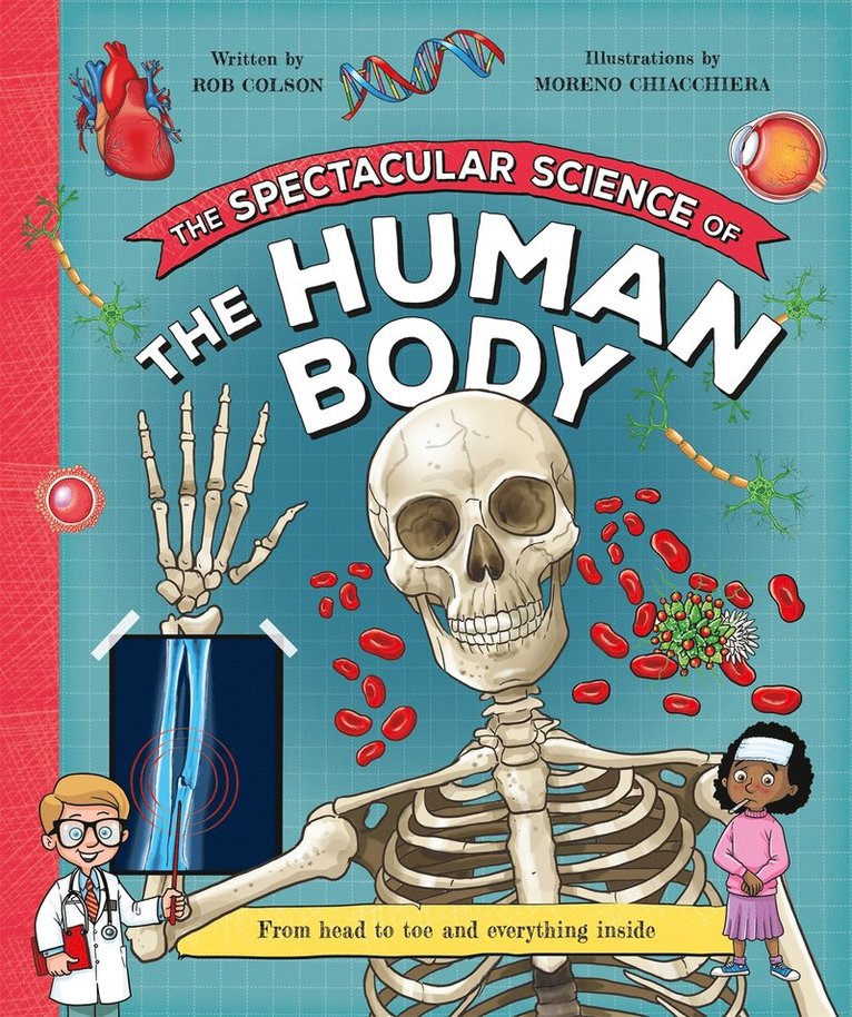 Rob Colson - Spectacular Science  of the Human Body, Inbunden