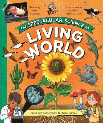 Rob Colson - Spectacular Science of the Living World, Inbunden
