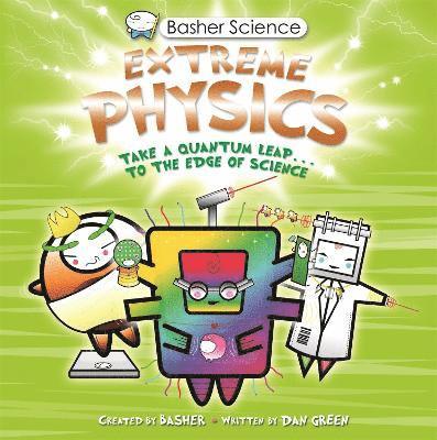 Basher Science: Extreme Physics 1