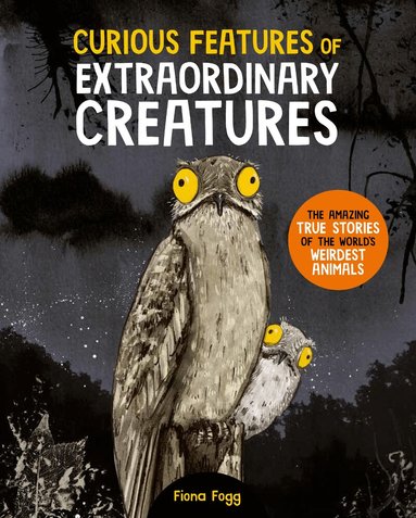 Camilla de la Bedoyere - Curious Features Of Extraordinary Creatures, Inbunden