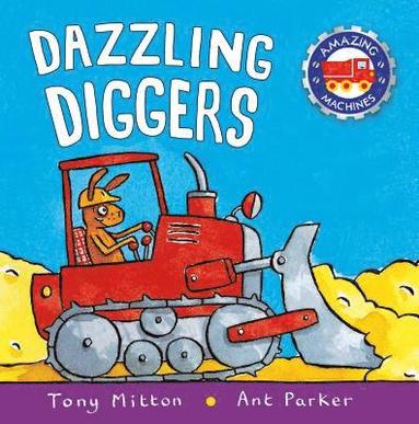Ant Parker, Tony Mitton - Dazzling Diggers, Häftad