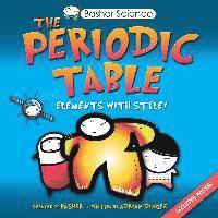 bokomslag Basher Science: The Periodic Table: Elements with Style!