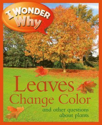 I Wonder Why Leaves Change Color 1