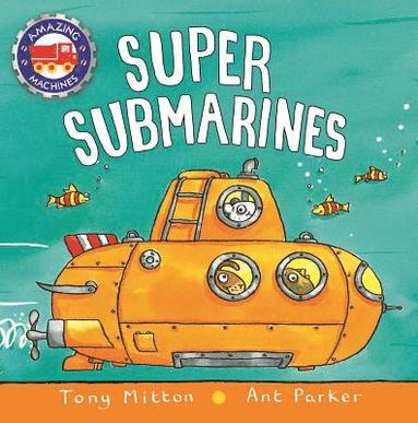 Ant Parker, Tony Mitton - Super Submarines, Häftad