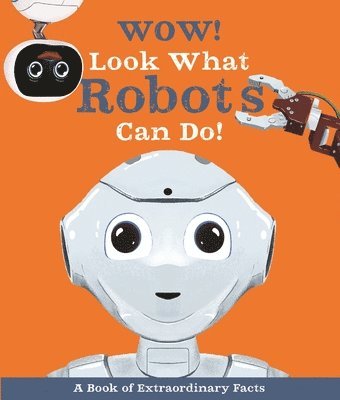 Wow! Look What Robots Can Do! 1