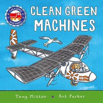 Tony Mitton - Amazing Machines: Clean Green Machines, Inbunden