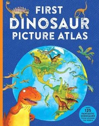 bokomslag First Dinosaur Picture Atlas: Meet 125 Fantastic Dinosaurs from Around the World