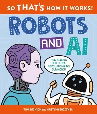 So That's How It Works: Robots and AI