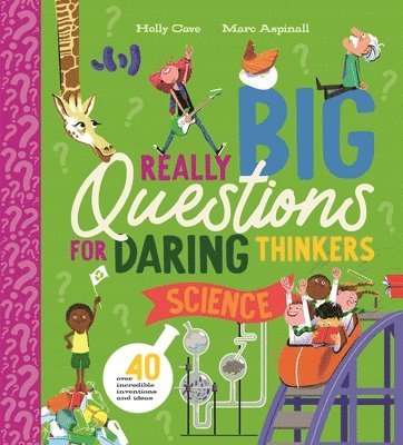 Really Big Questions for Daring Thinkers: Science 1