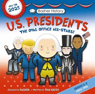 Basher History: Us Presidents: Oval Office All-Stars 1