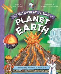 bokomslag The Spectacular Science of Planet Earth: From Mighty Mountains to Stormy Skies