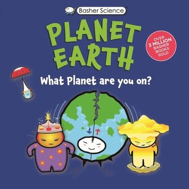 bokomslag Basher Science: Planet Earth: What Planet Are You On?