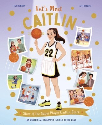 Kingfisher - Let's Meet Caitlin: Story of the Superstar Caitlin Clark, Inbunden