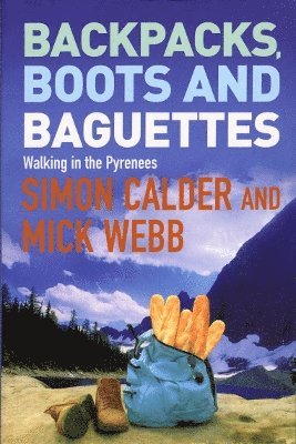 Mick Webb, Simon Calder - Backpacks, Boots and Baguettes, Häftad. Tillgänglighet: Lägg i varukorg