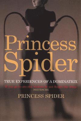 Princess Spider - Princess Spider: True Experiences of a Dominatrix, Häftad