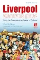 Paul Du Noyer - Liverpool - Wondrous Place, Häftad. Tillgänglighet: Lägg i varukorg