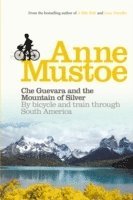 Anne Mustoe - Che Guevara and the Mountain of Silver, Häftad