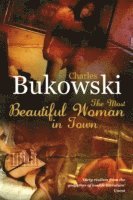 Charles Bukowski, Gail Chiarello - Most Beautiful Woman in Town, Häftad