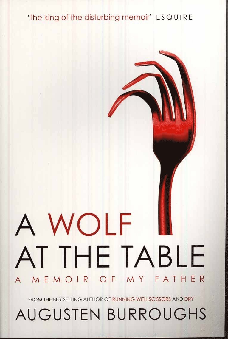 Augusten Burroughs - A Wolf at the Table, Häftad